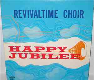 The Revivaltime Choir - Happy Jubilee