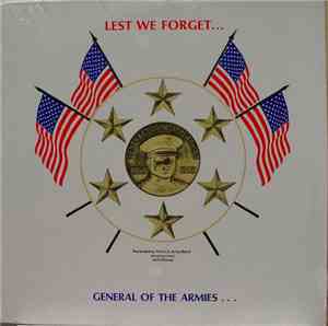 The United States Army Band - Lest We Forget...General Of the Armies
