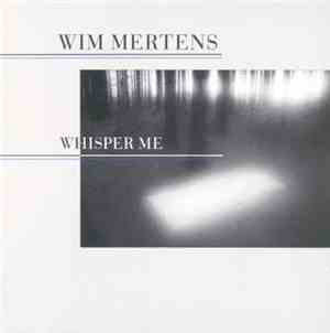 Wim Mertens - Whisper Me