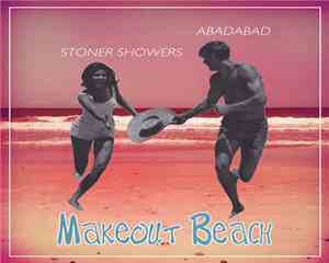 ABADABAD, Stoner Showers - Makeout Beach