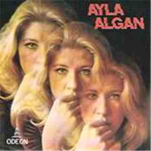 Ayla Algan - Ou Se Cache La Verite / Voila Ou M'a Mene L'amour