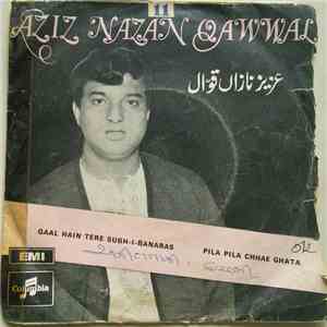 Aziz Naza Qawwal - Gaal Hain Tere Subh-I-Banaras