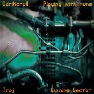 Cdrikcroll / Playing With Nuns / Troj / Lumina Sector - Untitled