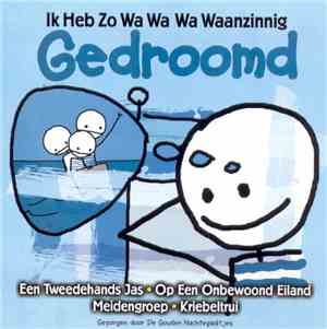 De Gouden Nachtegaaltjes - Ik Heb Zo Wa Wa Wa Waanzinnig Gedroomd