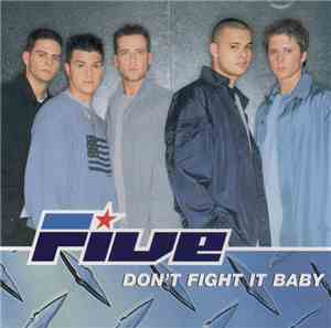 Five - Don't Fight It Baby