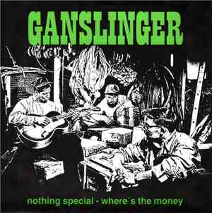 Ganslinger - Nothing Special / Where's The Money