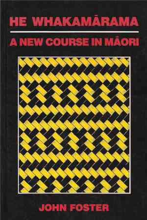 John Foster  - He Whakamārama - A New Course In Māori