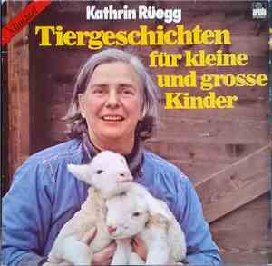 Kathrin Rüegg - Tiergeschichten Für Kleine Und Grosse Kinder