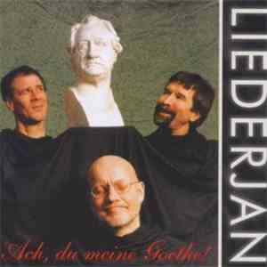 Liederjan - Ach, Du Meine Goethe!