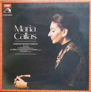 Maria Callas - Enregistrements Inédits - Airs De La Somnambula , Un Ballo In Masschera & Il Trovatore , Il Corsaro 