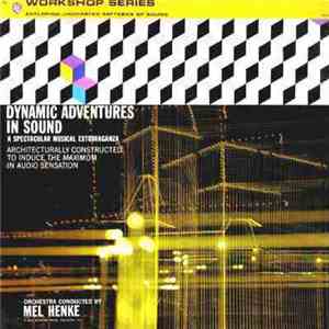Mel Henke - Dynamic Adventures In Sound