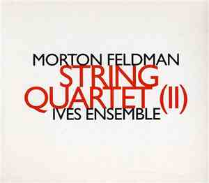 Morton Feldman - Ives Ensemble - String Quartet (II)