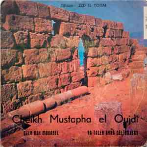 Mustapha El Oujdi - Galb Rahi M'Rabel / Ya Taleb Akra Del Ouarka