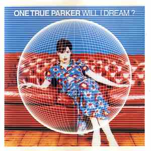 One True Parker - Will I Dream?