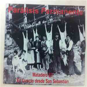 Paralisis Permanente - Matadero 83 : En directo desde San Sebastian