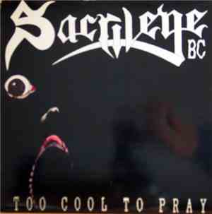 Sacrilege BC - Too Cool To Pray