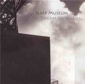 Sleep Museum - Dream Of Waking