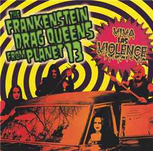 The Frankenstein Drag Queens From Planet 13 - Viva Las Violence