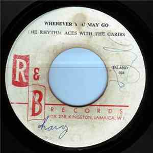 The Rhythm Aces  With The Caribs - Wherever You May Go / A Thousand Teardro ...