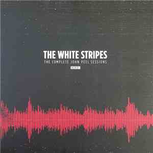 The White Stripes - The Complete John Peel Sessions