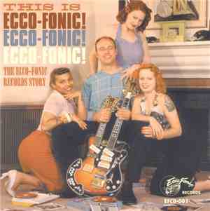 Various - This Is Ecco-Fonic! The Ecco-Fonic Records Story