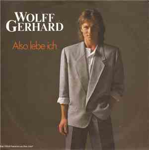 Wolff Gerhard - Also Lebe Ich