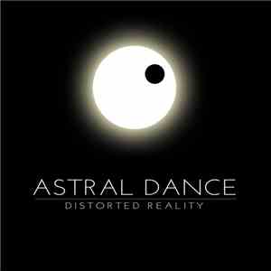 Astral Dance - Distorted Reality