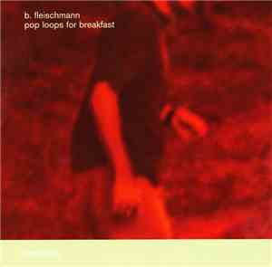 B. Fleischmann - Pop Loops For Breakfast
