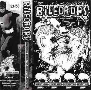 BILEDROPS - Devastation • Annihilation • Destruction • Extinction