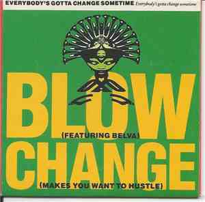 Blow Featuring Belva - Change (Makes You Want To Hustle)