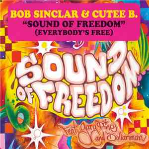 Bob Sinclar & Cutee B Feat. Dollarman And Gary Pine - Sound Of Freedom (Eve ...