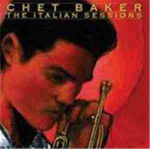 Chet Baker - The Italian Sessions