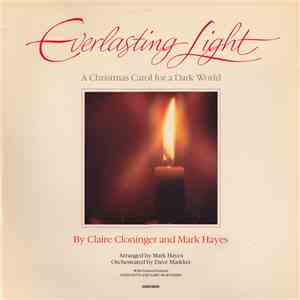 Claire Cloninger And Mark Hayes  - Everlasting Light: A Christmas Carol For ...