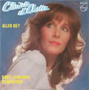 Claire D'Asta - Aller Où ? / Dans La Maison De Mon Père
