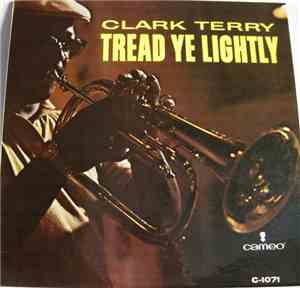 Clark Terry - Tread Ye Lightly