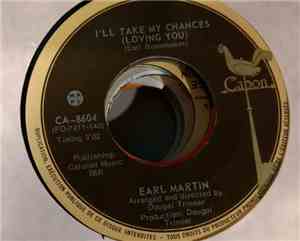 Earl  Martin  - I'll take My Chances (Loving You)  / Goin' Home
