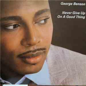 George Benson - Never Give Up On A Good Thing