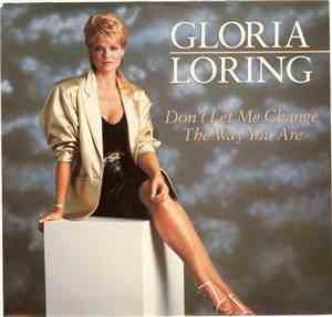 Gloria Loring - Don't Let Me Change The Way You Are
