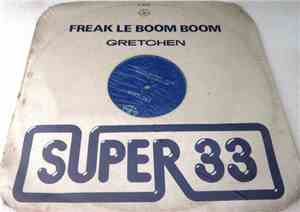 Gretchen - Freak Le Boom Boom / My Name Is Gretchen