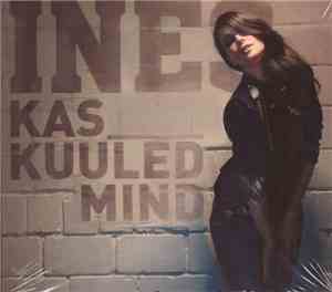 Ines  - Kas kuuled mind
