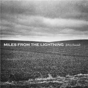 Jeffrey Foucault - Miles From The Lightning