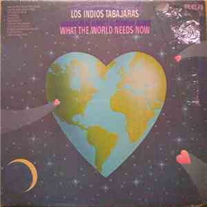 Los Indios Tabajaras - Lo Que El Mundo Necesita Ahora Es Amor