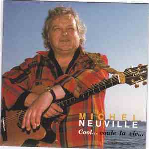 Michel Neuville - Cool... Coule la Vie...