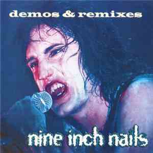 Nine Inch Nails - Demos & Remixes