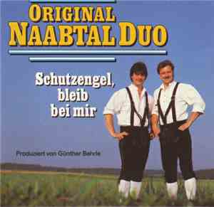 Original Naabtal Duo - Schutzengel, Bleib Bei Mir