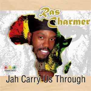 Ras Charmer - Jah Carry Us Through