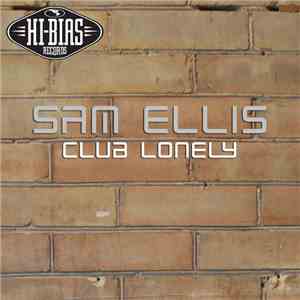 Sam Ellis - Club Lonely