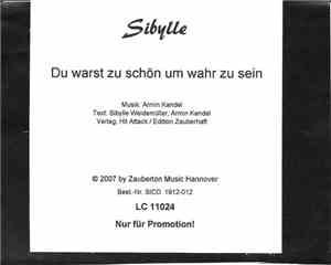 Sibylle  - Du Warst Zu Schön Um Wahr Zu Sein