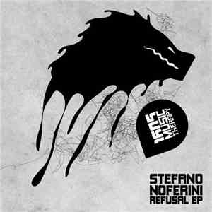 Stefano Noferini - Refusal EP