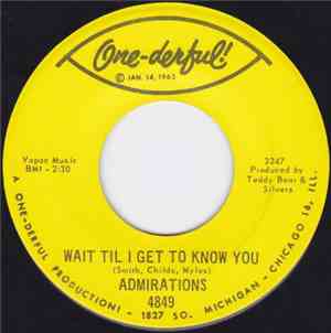 The Admirations - Wait Til I Get To Know You